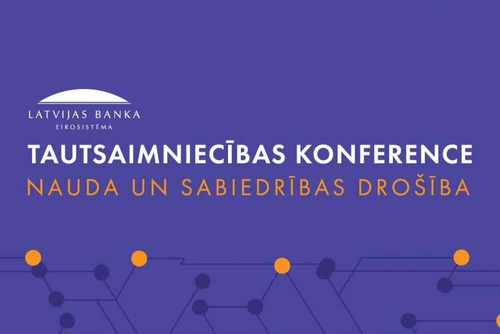 Notiks Latvijas Bankas konference "Nauda un sabiedrības drošība" 5 Notiks Latvijas Bankas konference "Nauda un sabiedrības drošība"