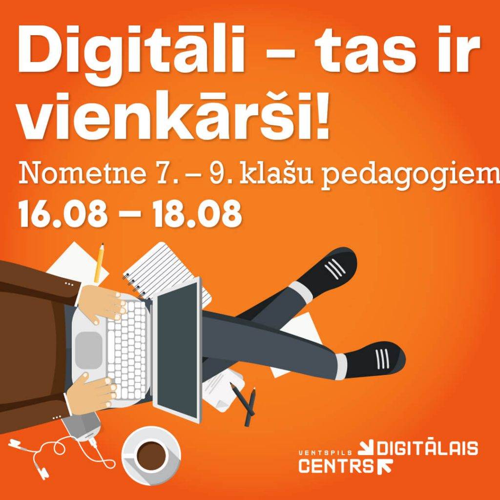 Ventspils Digitālais centrs aicina pedagogus no visas Latvijas pieteikties nometnei "Digitāli - tas ir vienkārši!"