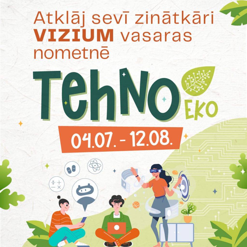 Zinātnes centrs VIZIUM aicina skolēnus pieteikties dienas nometnei “TehnoEko” 5 Zinātnes centrs VIZIUM aicina skolēnus pieteikties dienas nometnei “TehnoEko”