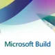 Microsoft Build — ieviešot tehnoloģijas, kas no jauna definē iespēju robežas