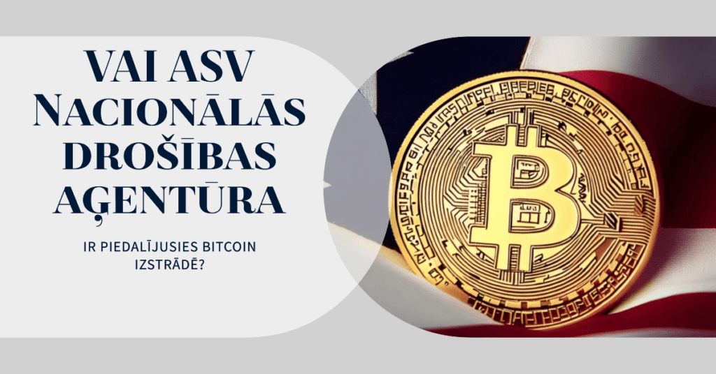 Viedoklis: ASV Nacionālās drošības aģentūra ir piedalījusies bitcoin izstrādē