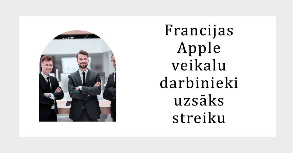 Francijas Apple veikalu darbinieki streikos iPhone 15 pārdošanas uzsākšanas dienā 5 Francijas Apple veikalu darbinieki uzsāks streiku dienā, kad sākas iPhone 15 pārdošana