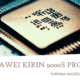Huawei Kirin 9000s procesors turpina sagādāt pārsteigumus