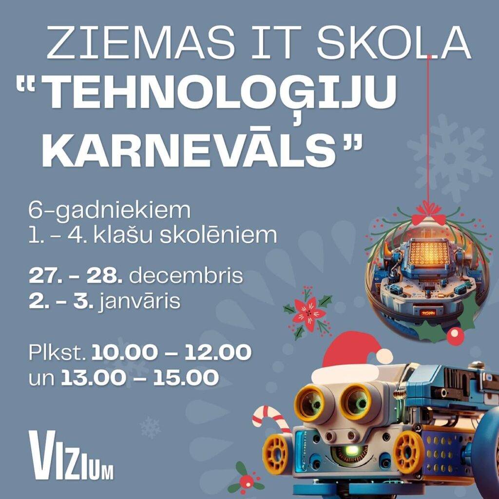 Zinātnes centrs VIZIUM aicina skolēnus brīvlaikā 
apmeklēt ziemas IT skoliņu “Tehnoloģiju karnevāls”
