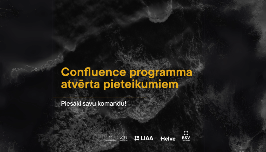 Confluence programma: nākamais solis zinātņietilpīgiem jaunuzņēmumiem 5 Confluence programma: nākamais solis zinātņietilpīgiem jaunuzņēmumiem