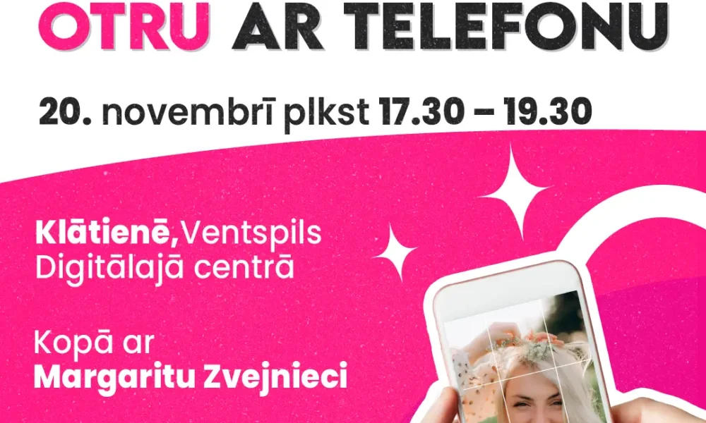 Digitālais centrs aicina uz meistarklasi diviem “Kā skaisti nofotografēt otru ar telefonu”